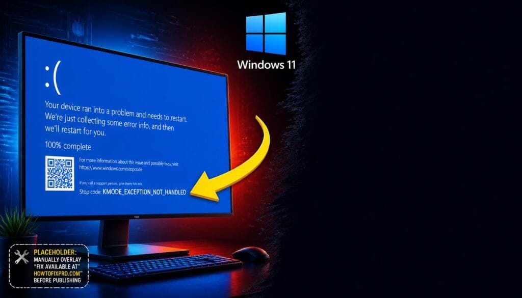 KMODE_EXCEPTION_NOT_HANDLED blue screen displayed on a Windows 11 monitor with a red error code.